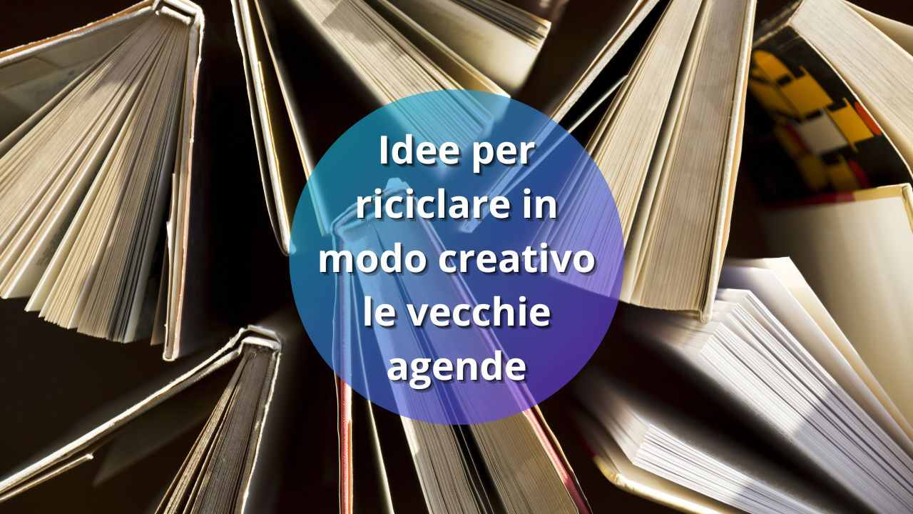 non-gettare-via-le-vecchie-agende-:-ti-insegno-come-riciclarle-in-modo-geniale