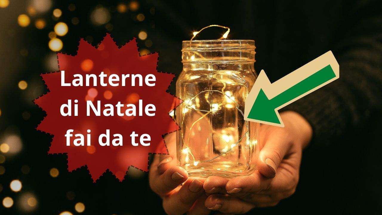 stupende-queste-lanterne-di-natale-fai-da-te:-facili,-veloci-e-con-effetto-wow-assicurato