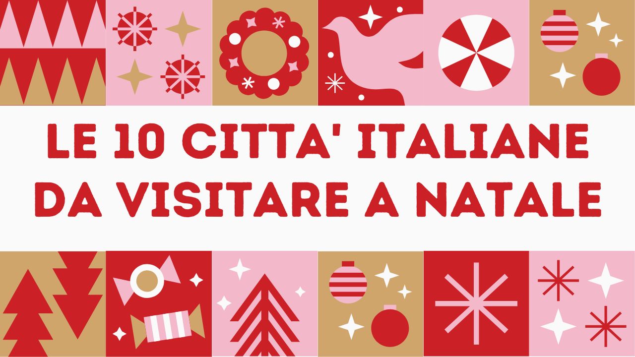 10-mete-italiane-per-passare-delle-feste-natalizie-allinsegna-della-magia-e-del-risparmio