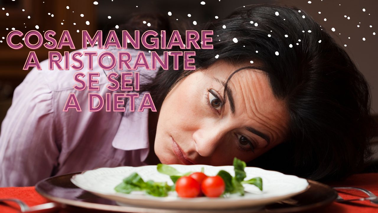 cosa-mangiare-al-ristorante-se-sei-a-dieta:-trucchi-e-consigli-per-non-gettare-al-vento-i-tuoi-sacrifici