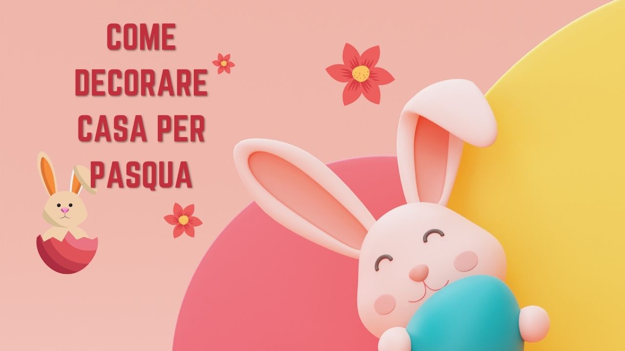 idee-carine-e-divertenti-per-decorare-la-casa-per-pasqua:-vivrai-unatmosfera-magica