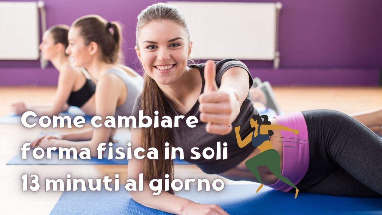 bastano-13-minuti-al-giorno-per-cambiare-la-tua-forma-fisica:-il-trucco-da-conoscere