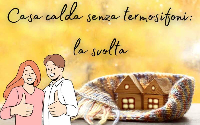 casa-calda-anche-senza-termosifoni:-ora-si-puo,-guarda-qua